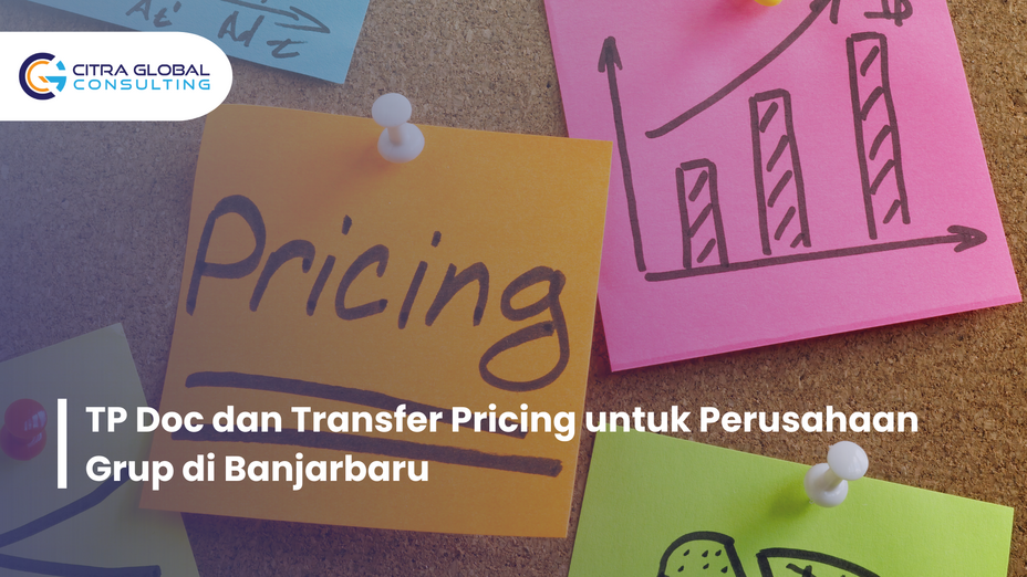 TP Doc dan Transfer Pricing untuk Perusahaan Grup di Banjarbaru