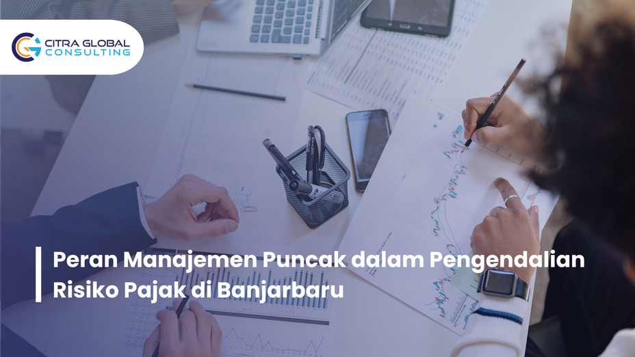 Peran Manajemen Puncak dalam Pengendalian Risiko Pajak di Banjarbaru