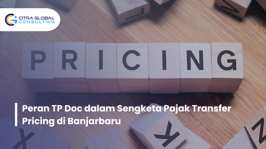 Peran TP Doc dalam Sengketa Pajak Transfer Pricing di Banjarbaru
